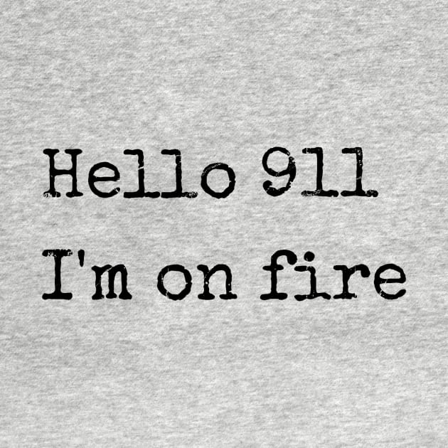 Hello 911 , i'm on fire by TackTeeasy_2T